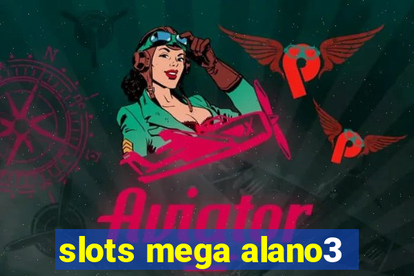 slots mega alano3